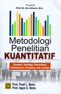 Metodologi Penelitian Kuantitatif Ekonomi, Sosiologi, Komunikasi, Administrasi, Pertanian, dan Lainnya, Cet.1