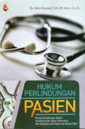 Hukum Perlindungan Pasien Konsep Perlindungan Hukum terhadap Pasien dalam Pemenuhan Hak Kesehatan oleh Dokter dan Rumah Sakit