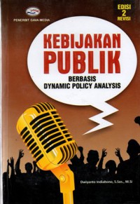 Kebijakan Publik Berbasis Dynamic Policy Analysis, Cet.1