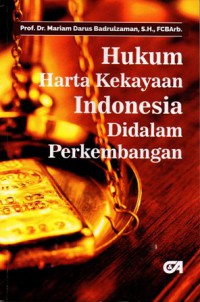 Hukum Harta Kekayaan Indonesia di dalam Perkembangan, Cet.1