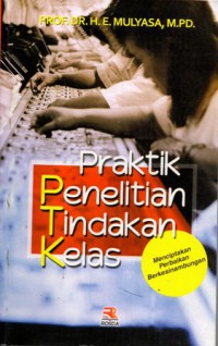 Praktik Penelitian Tindakan Kelas: Menciptakan Perbaikan Berkesinambungan