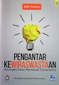 Pengantar Kewiraswastaan : Kerangka Dasar Memasuki Dunia Bisnis, Ed.1