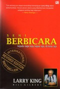 Seni Berbicara Kepada Siapa Saja, Kapan Saja, di Mana Saja : Rahasia-Rahasia komunikasi yang Baik, Ed.Rev, Cet.21