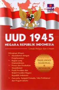 UUD 1945 Negara Republik Indonesia : Pahlawan Nasional Dan Revolusi, Cet.4