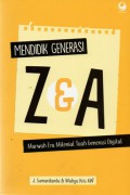 Mendidik Generasi Z Dan A : Marwah Era Milenial Tuah Generasi Digital