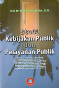 Studi Kebijakan Publik dan Pelayanan Publik : Konsep dan Aplikasi Proses Kebijakan Publik Berbasis Analisis Bukti Untuk Pelayanan Publik, Ed.Rev, Cet.3