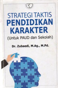 Strategi Taktis Pendidikan Karakter (Untuk PAUD Dan Sekolah), Ed.1, Cet.1