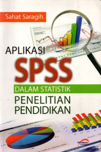 Aplikasi SPSS Dalam Statistik Penelitian Pendidikan, Ed.Rev, Cet.2