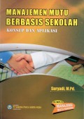 Manajemen Mutu Berbasis Sekolah : Konsep dan Aplikasi