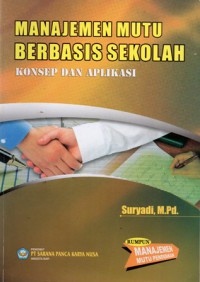 Manajemen Mutu Berbasis Sekolah : Konsep dan Aplikasi