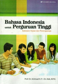 Bahasa Indonesia untuk Perguruan Tinggi : Substansi Kajian dan Penerapannya