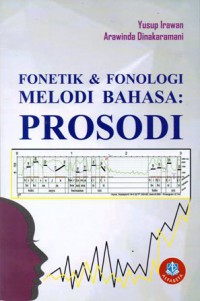 Fonetik dan Fonologi Melodi Bahasa : Prosodi, Cet.1