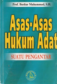 Asas-asas Hukum Adat : Suatu Pengantar,  Cet.12