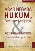 Asas Negara Hukum, Peraturan Kebijakan, dan Asas-asas Umum Pemerintahan yang Baik