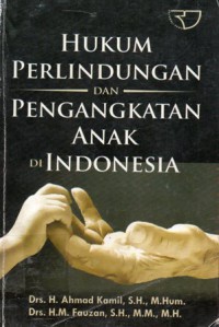 Hukum Perlindungan dan Pengangkatan Anak di Indonesia, Ed.1, Cet.2