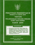 Peraturan Pemerintah RI Nomor 74 Tahun 2008 Tentang Pelaksanaan Undang-Undang Guru dan Dosen Tahun 2009 : PP.NO.65 Ttg. Pemberhentian Pegawai Negeri Sipil dan Permendiknes No.2 dan 3 Ttg. Buku, Standar Proses Pendidikan Kesetaraan Program Paket A,B dan C. Pemberian Kuasa Kepada Pejabat Tertentu untuk Menandatangani Penetapan Hasil Seleksi Calon Peserta Pendidikan dan Pelatihan Kepemimpinan Di Lingkungan Depdiknas, dll.