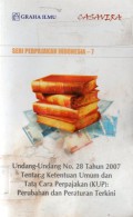 Seri Perpajakan Indonesia - 7 : Undang-Undang No.28 Tahun 2007 Tentang Ketentuan Umum dan Tata Cara Perpajakan (KUP) : Perubahan dan Perpajakan Terkini, Ed.1, Cet.1, Jil.1
