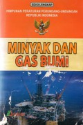 Himpunan Perundang-undangan Republik Indonesia Minyak Dan Gas Bumi, Cet.1