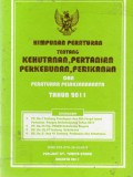 Himpunan Peraturan Tentang Kehutanan, Pertanian, Perkebunan, Perikanan dan Peraturan Pelaksanaannya Tahun 2011