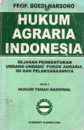 Hukum Agraria Indonesia : Sejarah Pembentukan Undang-undang Pokok Agraria, Isi Dan Pelaksanaannya, Ed.Rev, Cet.9