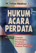 Hukum Acara Perdata : Gugatan, Persidangan, Penyitaan, Pembuktian dan Putusan Pengadilan, Cet.5