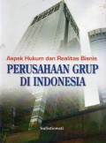 Aspek Hukum dan Realitas Bisnis Perusahaan Grup di Indonesia