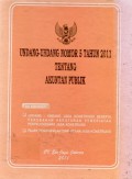 Undang-Undang Nomor 5 Tahun 2011 Tentang Akuntan Publik : Undang-Undang Jasa Konstruksi Beserta Perubahan Peraturan Pemerintah Penyelenggara Jasa Konstruksi dan Pajak Penghasilan dari Usaha Jasa Konstruksi, Cet.1