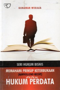 Memahami Prinsip Keterbukaan (aanvullend recht) dalam Hukum Perdata, Ed.1, Cet.2