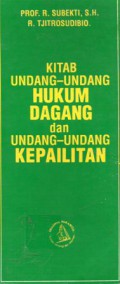 Kitab Undang-undang Hukum Dagang dan Undang-undang Kepailitan, Cet.22