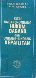 Kitab Undang-undang Hukum Dagang dan Undang-undang Kepailitan, Cet.21