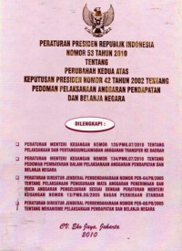 Peraturan Presiden Republik Indonesia Nomor 53 Tahun 2010 Tentang Perubahan Kedua atas Keputusan Presiden Nomor 42 Tahun 2002 Tentang Pedoman Pelaksanaan Anggaran Pendapatan dan Belanja Negara, Cet.1