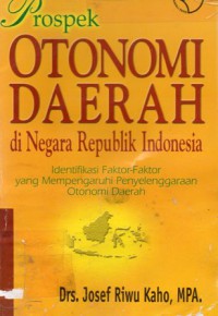 Prospek Otonomi Daerah Di Negara Republik Indonesia, Ed.1, Cet.9