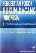 Pengertian Pokok Hukum Dagang Indonesia 1 : Pengetahuan Dasar Hukum Dagang, Cet.14