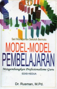 Model-model Pembelajaran : Mengembangkan Profesionalisme Guru, Ed.1, Cet.4