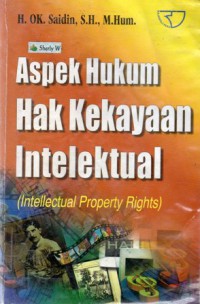 Aspek Hukum Hak Kekayaan Intelektual = Intellectual Property Rights, Ed.Rev, Cet7