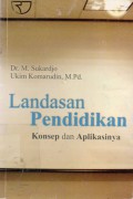 Landasan Pendidikan : Konsep dan Aplikasinya, Ed. 1, Cet. 5