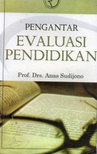 Pengantar Evaluasi Pendidikan, Ed.1, Cet.11