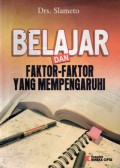 Belajar dan Faktor-Faktor Yang Mempengaruhi, Ed.Rev, Cet.6