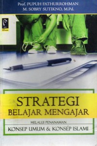 Strategi Belajar Mengajar : Melalui Penanaman Konsep Umum Dan Konsep Islami