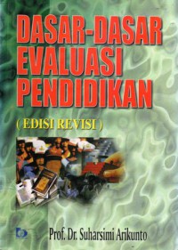 Dasar-Dasar Evaluasi Pendidikan, Ed.Rev, Cet.11