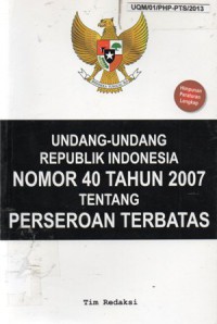 Undang-undang Republik Indonesia Nomor 40 Tahun 2007 Tentang Perseroan Terbatas, Cet.1