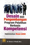 Desain dan Pengembangan Program Pelatihan Berbasis Kompetensi : Implementasi Model ADDIE