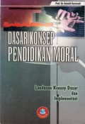 Dasar Konsep Pendidikan Moral : Landasan Konsep Dasar dan iImplementasi, Cet.2