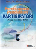 Perencanaan Pendidikan Partisipatori Dengan Pendekatan Sistem, Ed.Rev, Cet.1