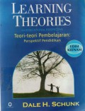 Learning Theories An Educational Perspective = Teori-Teori Pembelajaran : Perspektif Pendidikan, Ed.6, Cet.1