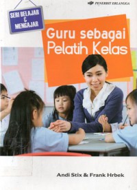 Guru Sebagai Pelatih Kelas