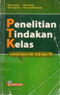 Penelitian Tindakan Kelas untuk Guru SD, SLB dan TK, Cet.3