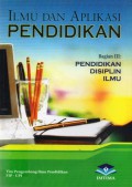 Ilmu dan Aplikasi Pendidikan Bagian III : Pendidikan Disiplin Ilmu, Ed.1, Cet.2