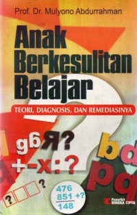 Anak Berkesulitan Belajar : Teori, Diagnosis, Dan Remediasinya, Cet.2