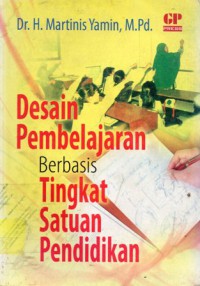 Desain Pembelajaran Berbasis Tingkat Satuan Pendidikan, Cet.4